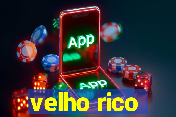 velho rico